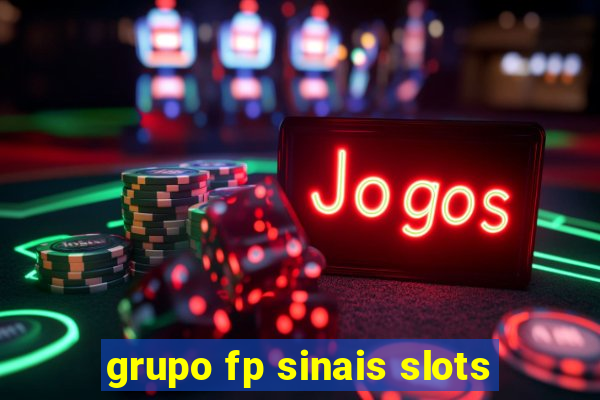 grupo fp sinais slots